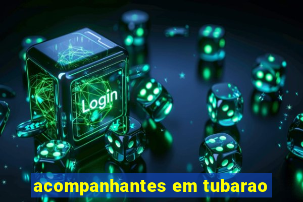 acompanhantes em tubarao